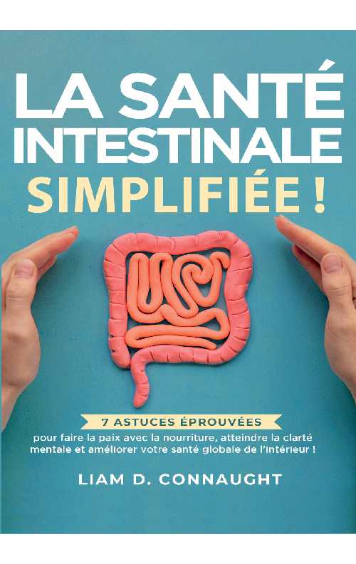 LA SANTE INTESTINALE SIMPLIFIEE - Liam D. Connaught